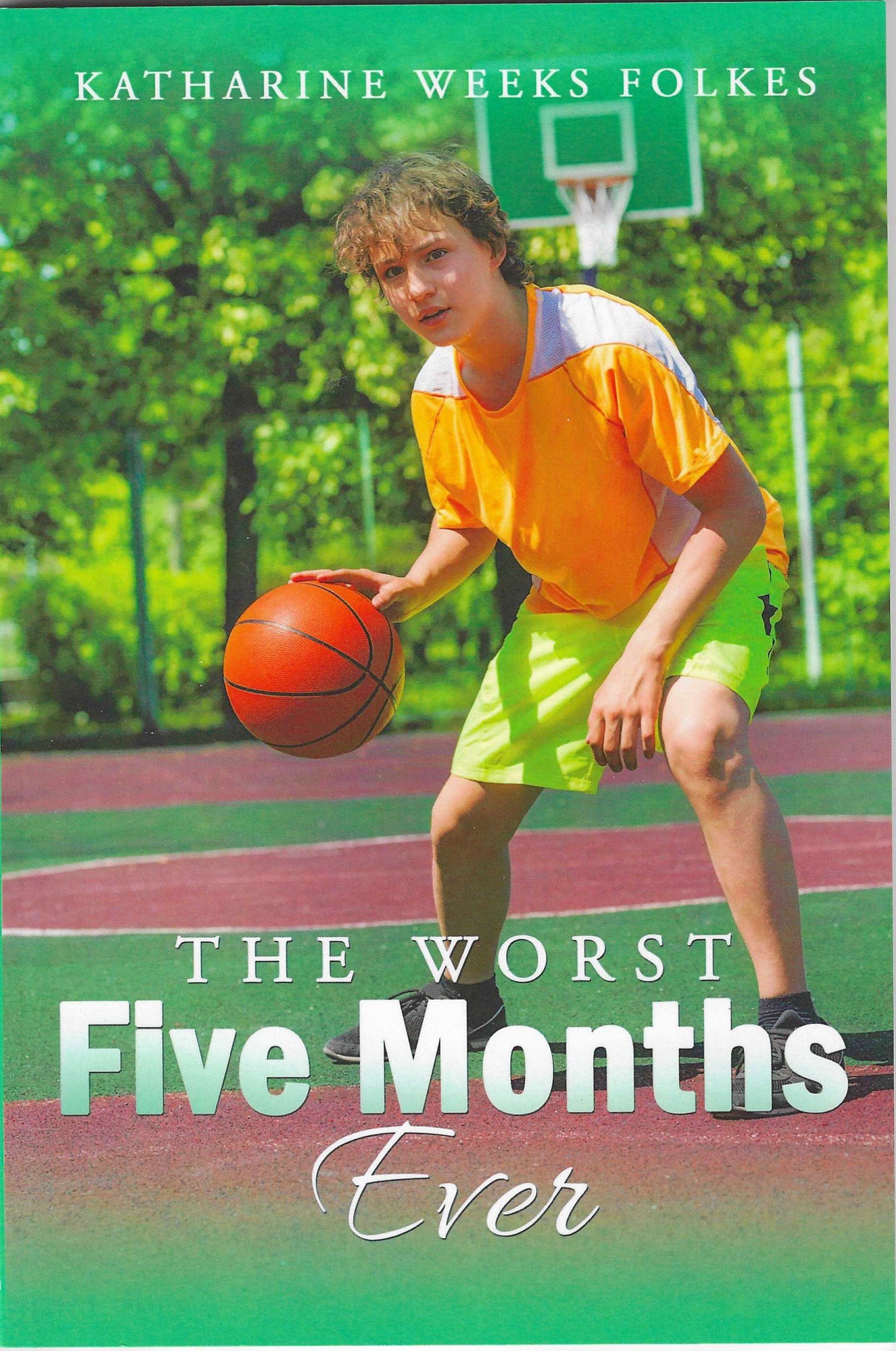 The Worst Five Months Ever by Katharine Folkes