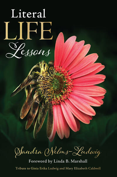 Literal Life Lessons by Sandra Nelms-Ludwig